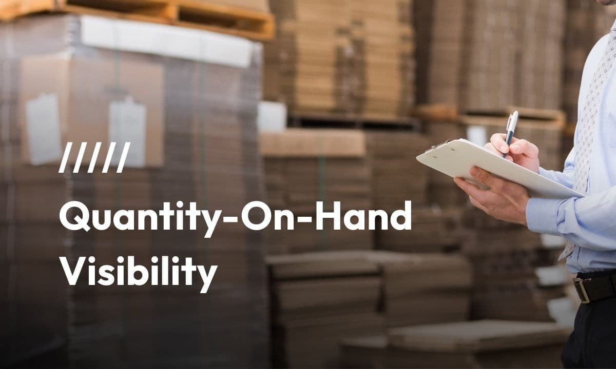 Why Quantity-On-Hand Visibility is Crucial for Efficient Logistics