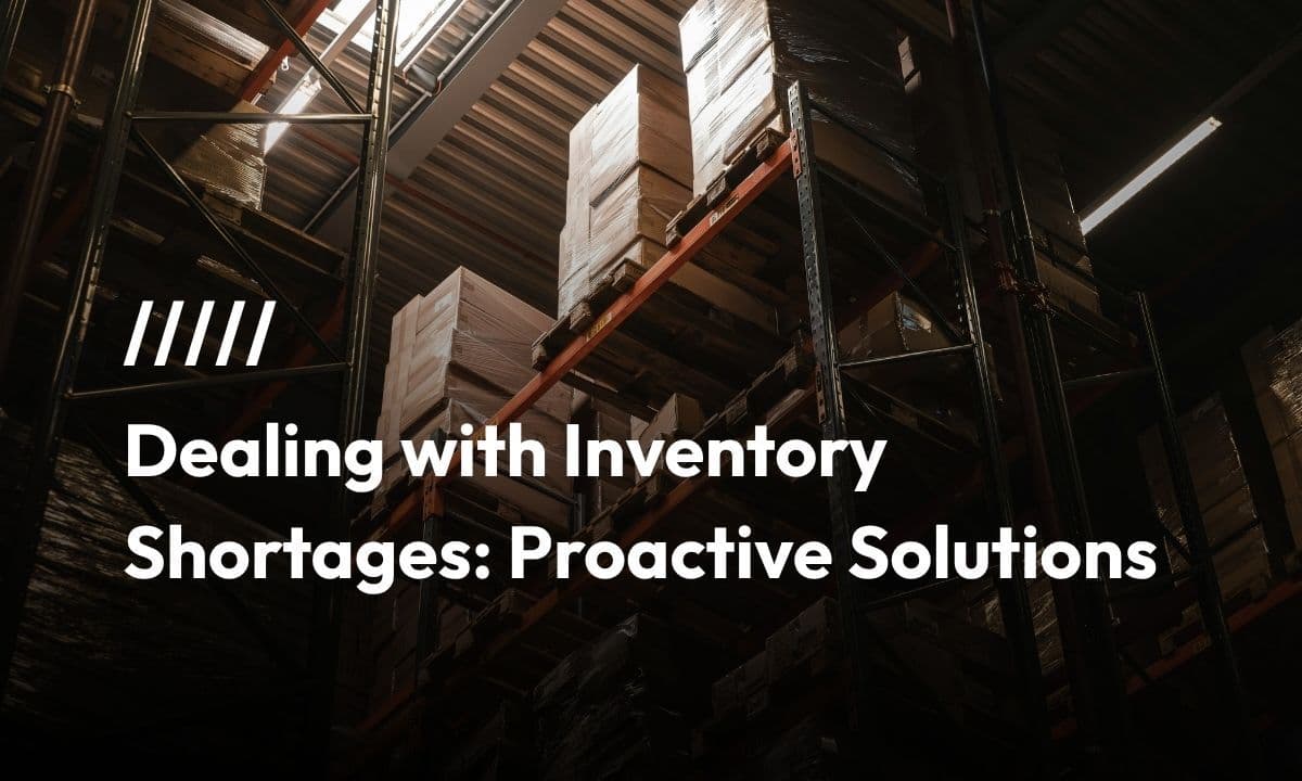 Dealing with Inventory Shortages: Proactive Solutions