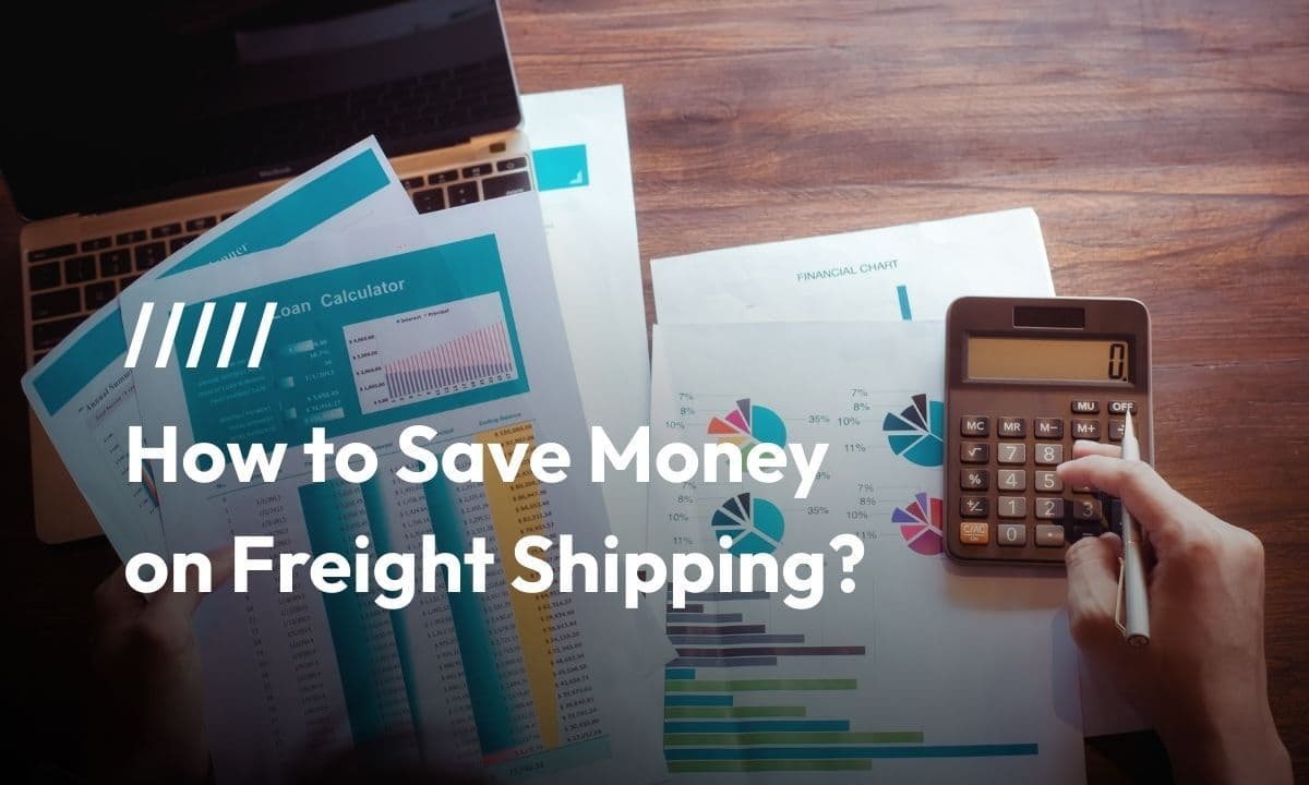 Small Business Logistics: How to Save Money on Freight Shipping